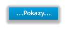 ...Pokazy...