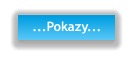 ...Pokazy...